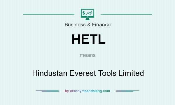 What does HETL mean? It stands for Hindustan Everest Tools Limited