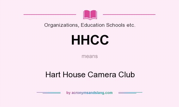What does HHCC mean? It stands for Hart House Camera Club