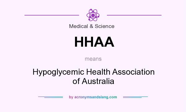 What does HHAA mean? It stands for Hypoglycemic Health Association of Australia