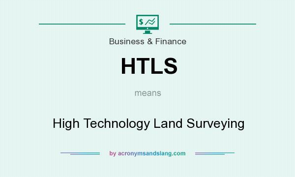 What does HTLS mean? It stands for High Technology Land Surveying