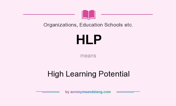 What does HLP mean? It stands for High Learning Potential