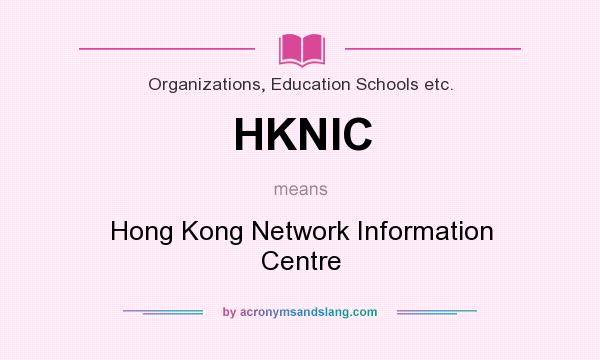 What does HKNIC mean? It stands for Hong Kong Network Information Centre