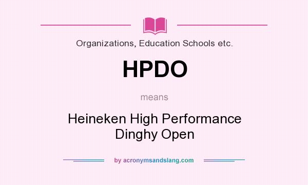 What does HPDO mean? It stands for Heineken High Performance Dinghy Open
