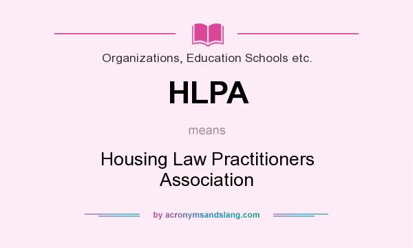 What does HLPA mean? It stands for Housing Law Practitioners Association