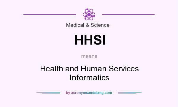 What does HHSI mean? It stands for Health and Human Services Informatics