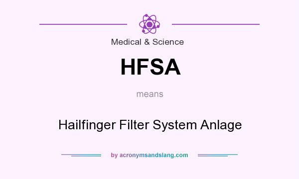 What does HFSA mean? It stands for Hailfinger Filter System Anlage