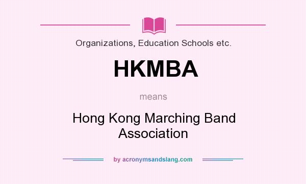 What does HKMBA mean? It stands for Hong Kong Marching Band Association