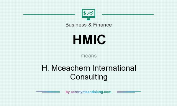 What does HMIC mean? It stands for H. Mceachern International Consulting