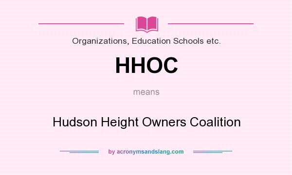 What does HHOC mean? It stands for Hudson Height Owners Coalition