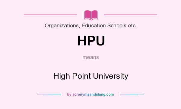 What does HPU mean? It stands for High Point University