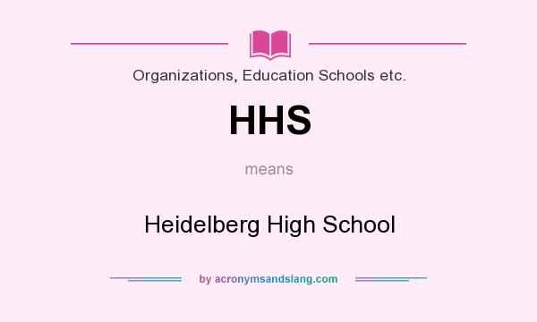What does HHS mean? It stands for Heidelberg High School