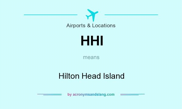 What does HHI mean? It stands for Hilton Head Island