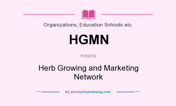 What does HGMN mean? It stands for Herb Growing and Marketing Network