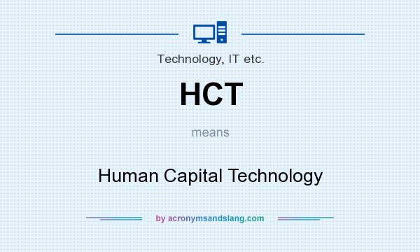What does HCT mean? It stands for Human Capital Technology
