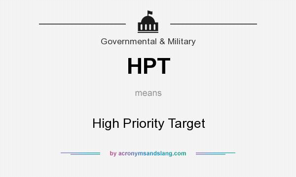 What does HPT mean? It stands for High Priority Target