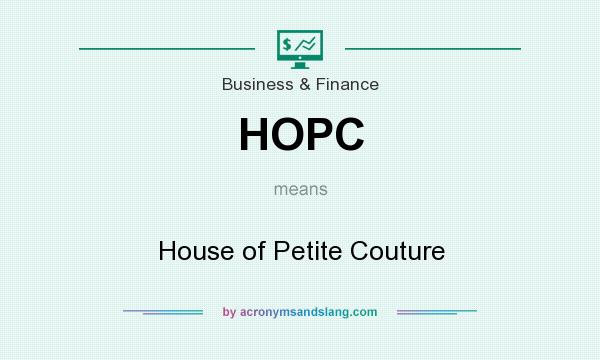 What does HOPC mean? It stands for House of Petite Couture
