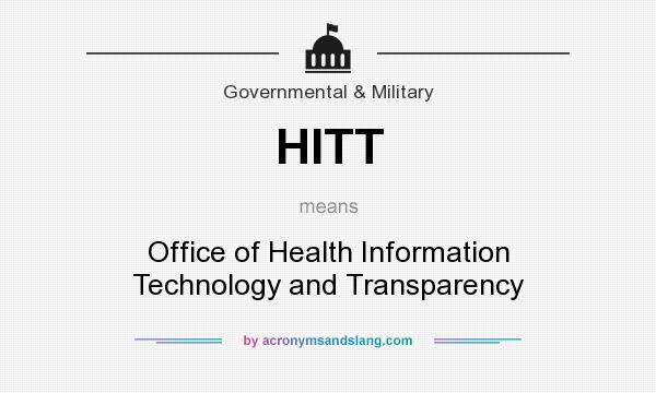 What does HITT mean? It stands for Office of Health Information Technology and Transparency