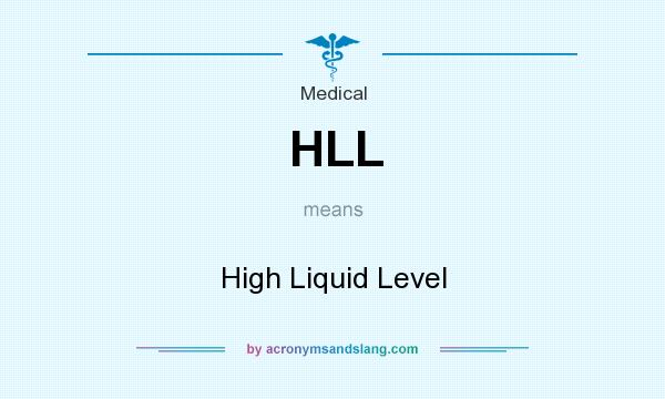 What does HLL mean? It stands for High Liquid Level