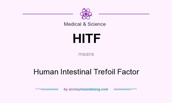 What does HITF mean? It stands for Human Intestinal Trefoil Factor