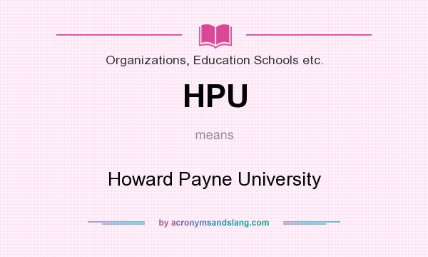 What does HPU mean? It stands for Howard Payne University