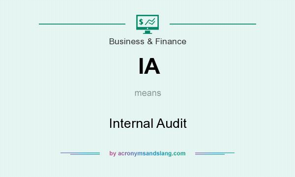 What does IA mean? It stands for Internal Audit