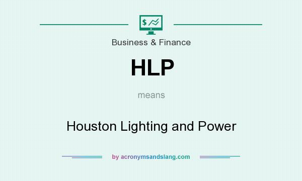 What does HLP mean? It stands for Houston Lighting and Power