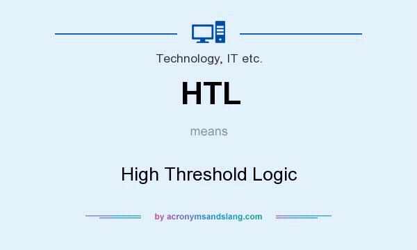 HTL High Threshold Logic In Technology IT Etc By AcronymsAndSlang