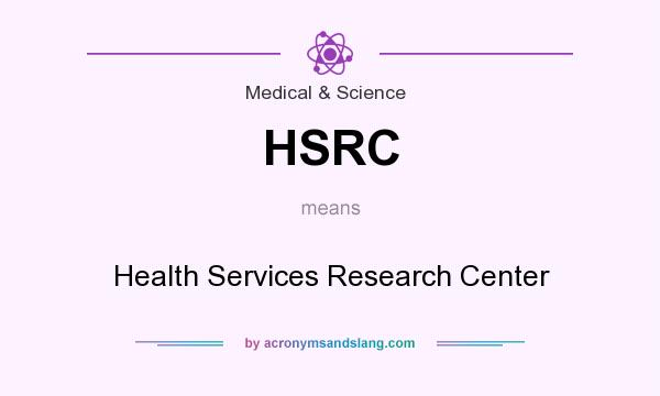 What does HSRC mean? It stands for Health Services Research Center