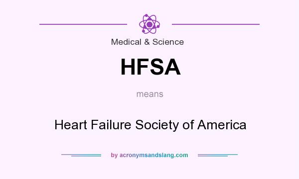 What does HFSA mean? It stands for Heart Failure Society of America