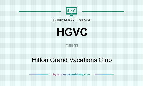 What does HGVC mean? It stands for Hilton Grand Vacations Club