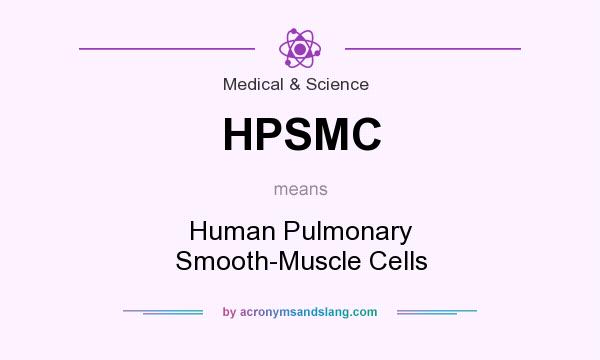 What does HPSMC mean? It stands for Human Pulmonary Smooth-Muscle Cells