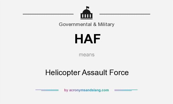 What does HAF mean? It stands for Helicopter Assault Force