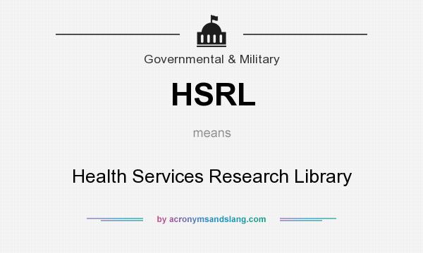 What does HSRL mean? It stands for Health Services Research Library