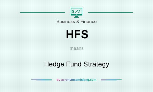 What does HFS mean? It stands for Hedge Fund Strategy