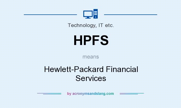 What does HPFS mean? It stands for Hewlett-Packard Financial Services
