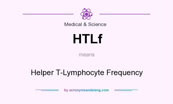 What does HTLf mean? It stands for Helper T-Lymphocyte Frequency