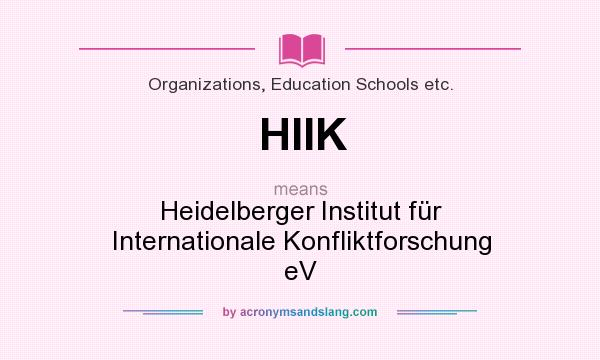 What does HIIK mean? It stands for Heidelberger Institut für Internationale Konfliktforschung eV