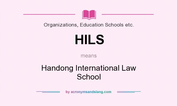 What does HILS mean? It stands for Handong International Law School