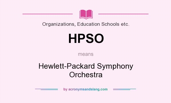 What does HPSO mean? It stands for Hewlett-Packard Symphony Orchestra