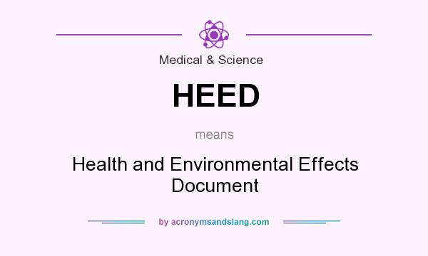 What does HEED mean? It stands for Health and Environmental Effects Document