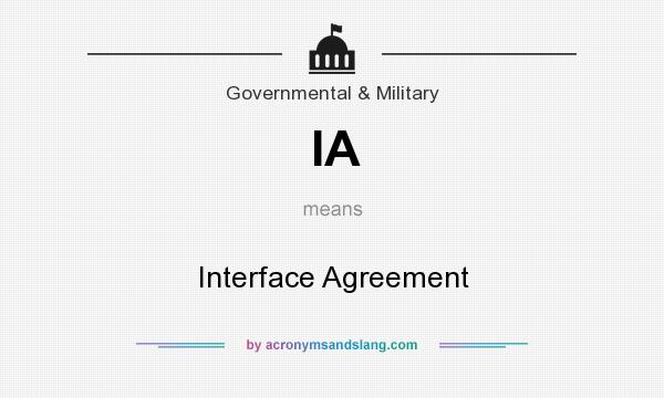 What does IA mean? It stands for Interface Agreement