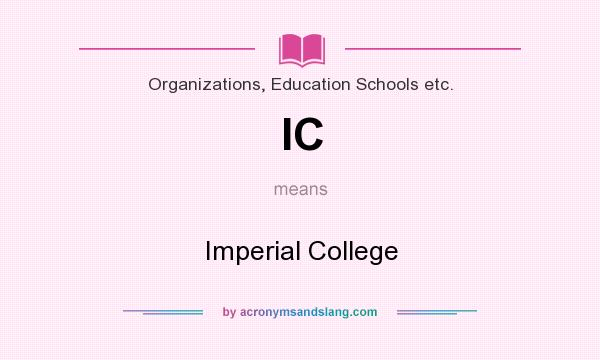 What does IC mean? It stands for Imperial College