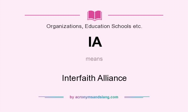 What does IA mean? It stands for Interfaith Alliance