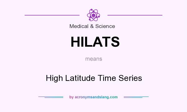 What does HILATS mean? It stands for High Latitude Time Series
