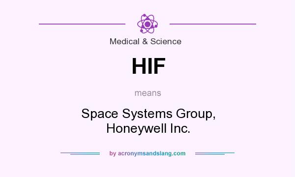 What does HIF mean? It stands for Space Systems Group, Honeywell Inc.