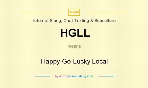 What does HGLL mean? It stands for Happy-Go-Lucky Local