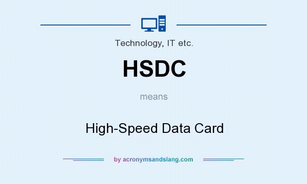 What does HSDC mean? It stands for High-Speed Data Card