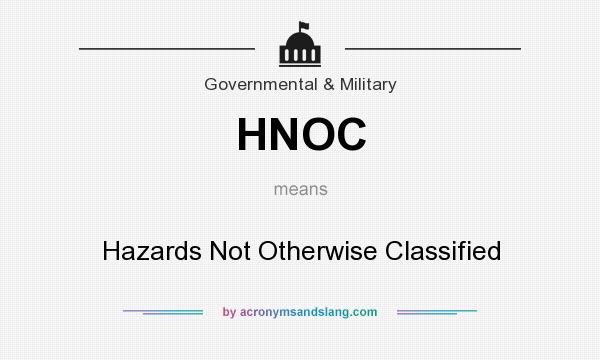 What does HNOC mean? It stands for Hazards Not Otherwise Classified