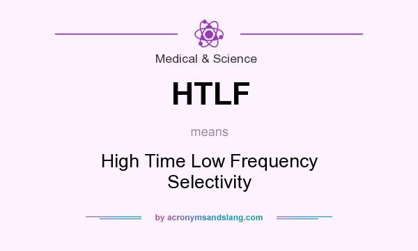 What does HTLF mean? It stands for High Time Low Frequency Selectivity