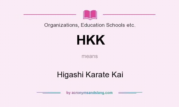 What does HKK mean? It stands for Higashi Karate Kai